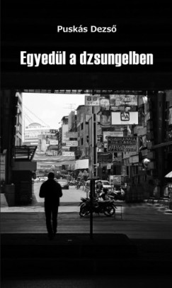 Pusk�s Dezs� - Egyed�l a dzsungelben