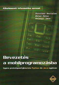 Ekler Pter - Forstner Bertalan - Kelnyi Imre - Bevezets a mobilprogramozsba