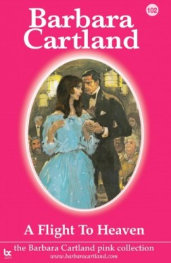 Barbara Cartland - A Flight to Heaven