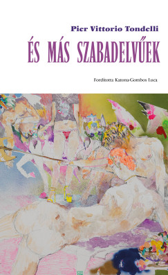 Pier Vittorio Tondelli - És más szabadelvűek