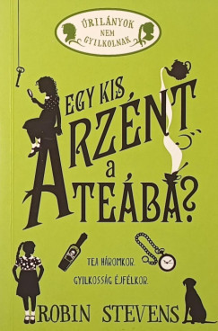 Robin Stevens - Egy kis arz�nt a te�ba?