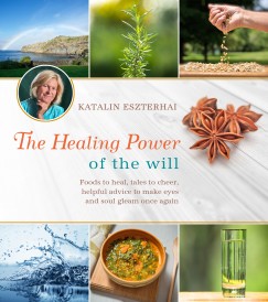 Eszterhai Katalin - The Healing Power of the Will