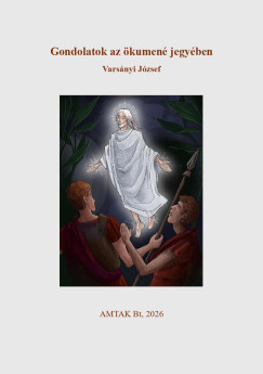 Vars�nyi J�zsef - Gondolatok az �kumen� jegy�ben