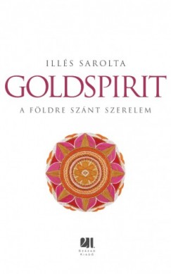 Ills Sarolta - Goldspirit - A Fldre sznt szerelem