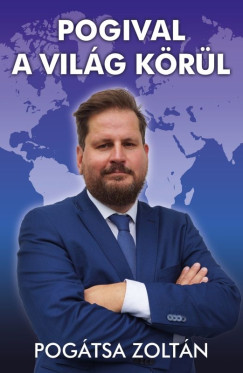 Pogtsa Zoltn - Pogival a vilg krl