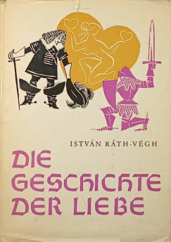 Ráth-Végh István - Die Geschichte der Liebe