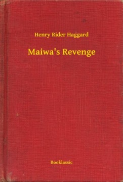 Henry Rider Haggard - Maiwa s Revenge