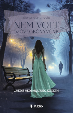 Elena Nightingale - Nem volt szövegkönyvünk