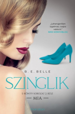 B. E. Belle - Szinglik - Mia (2. rsz)