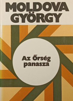 Moldova Gy�rgy - Az �rs�g panasza