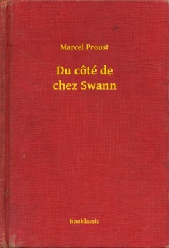 Proust Marcel - Marcel Proust - Du ct de chez Swann