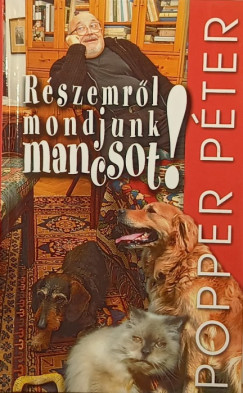 Popper Pter - Rszemrl mondjunk mancsot!