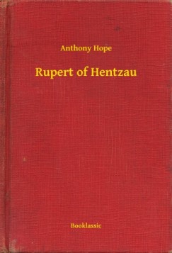 Anthony Hope - Rupert of Hentzau