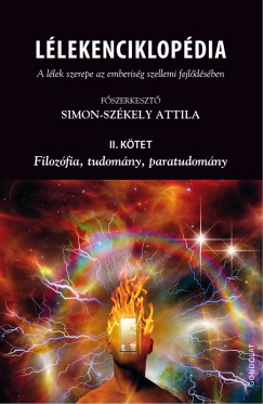 Simon-Szkely Attila   (Szerk.) - Llekenciklopdia - A llek szerepe az emberisg szellemi fejldsben - II. ktet