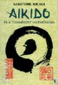 Szaotome Micugi - Aikido �s a term�szet harm�ni�ja
