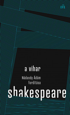 William Shakespeare - A vihar - Nádasdy Ádám fordítása