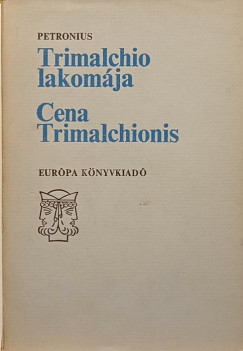 Arbiter Titus Petronius - Trimalchio lakomja - Cena Trimalchionis