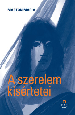 Marton Mária - A szerelem kísértetei
