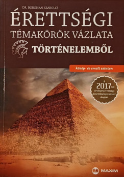 Boronkai Szabolcs - rettsgi tmakrk vzlata trtnelembl kzp- s emelt szinten