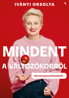Iv�nyi Orsolya - Mindent a v�ltoz�korr�l - �j kiad�s