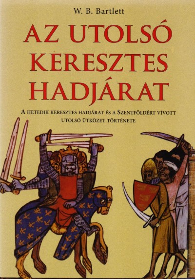 W. B. Bartlett - Az utolsó keresztes hadjárat