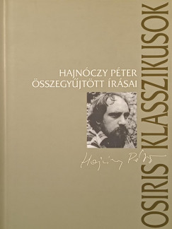 Hajnóczy Péter - Hajnóczy Péter összegyűjtött írásai