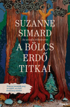 Suzanne Simard - A blcs erd titkai