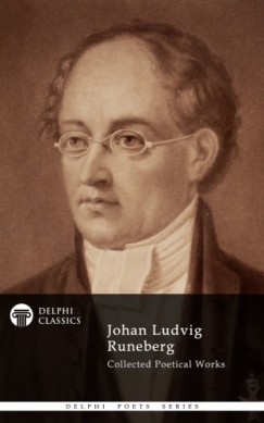 Johan Ludvig Runeberg - Delphi Collected Works of Johan Ludvig Runeberg (Illustrated)
