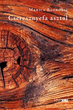 Marica Bodro�i� - Cseresznyefa asztal