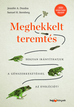 Jennifer A. Doudna - Meghekkelt teremts - Hogyan irnythatjuk a gnszerkesztssel az evolcit?
