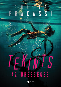 Philip Fracassi - Tekints az ürességbe