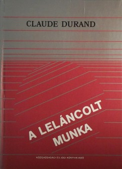 Claude Durand - A LELNCOLT MUNKA