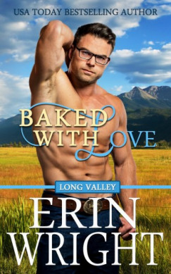 Erin Wright - Baked with Love - A Western Romance Novel