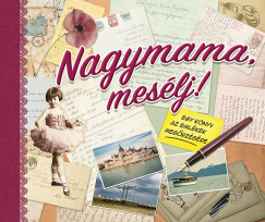 Nagymama, mes�lj!