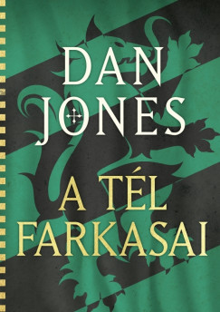 Dan Jones - A tl farkasai