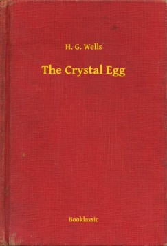 H. G. Wells - The Crystal Egg