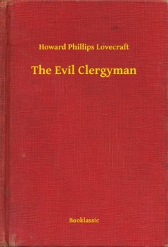 Howard Phillips Lovecraft - The Evil Clergyman