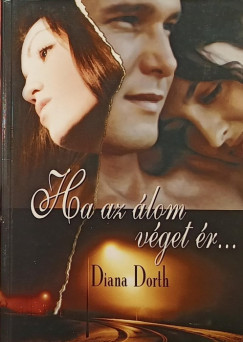Diana Dorth - Ha az lom vget r...