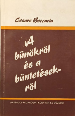 Cesare Beccaria - A b�n�kr�l �s a b�ntet�sekr�l