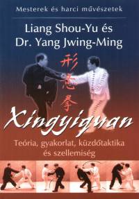 Liang Shou-Yu - Dr. Yang Jwing-Ming - Xingyiquan