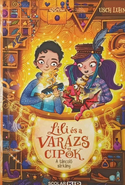 Usch Luhn - Lili és a varázscipők 4. - A táncoló sárkány