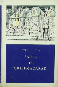 Stefan Heym - Sasok s griffmadarak