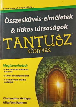 Christopher Hodapp - Alice Von Kannon - Összeesküvés-elméletek & titkos társaságok