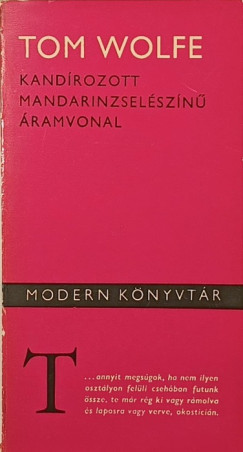 Tom Wolfe - Kandrozott mandarinzselszn ramvonal