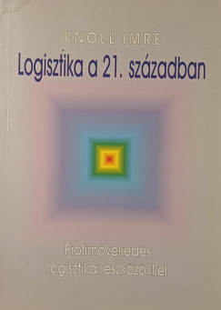 Knoll Imre - Logisztika a 21. században