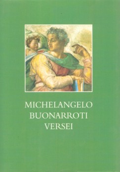 Tarbay Ede   (Szerk.) - Michelangelo Buonarroti versei