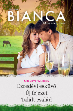 Sherryl Woods - Bianca 363. - Ezredévi esküvő; Új fejezet; Talált család