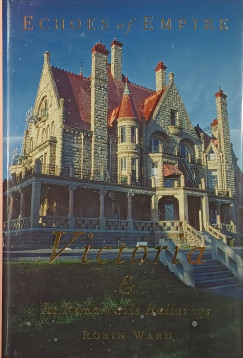 Robin Ward - Victoria & Its Remarkable Buildings