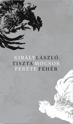 Király László - Tisztamocsok feketefehér