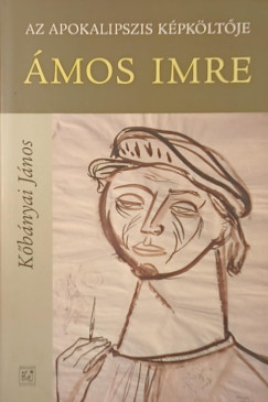 Kőbányai János - Az apokalipszis képköltője - Ámos Imre